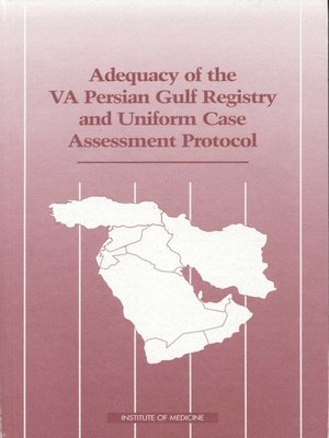 cover image of Adequacy of the VA Persian Gulf Registry and Uniform Case Assessment Protocol